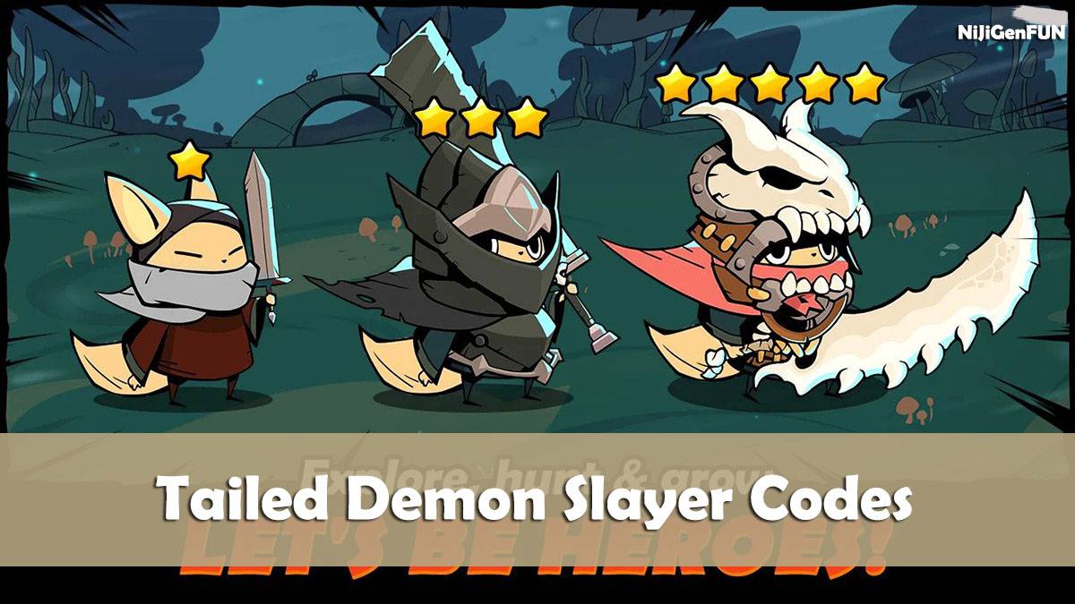 Tailed Demon Slayer 2023.07 Codes cadeaux Codes de remboursement Coupons NijigenFUN