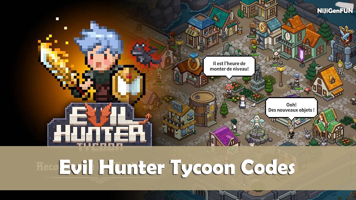 Evil Hunter Tycoon 2022.07 Codes cadeaux Codes de remboursement Coupons NijigenFUN