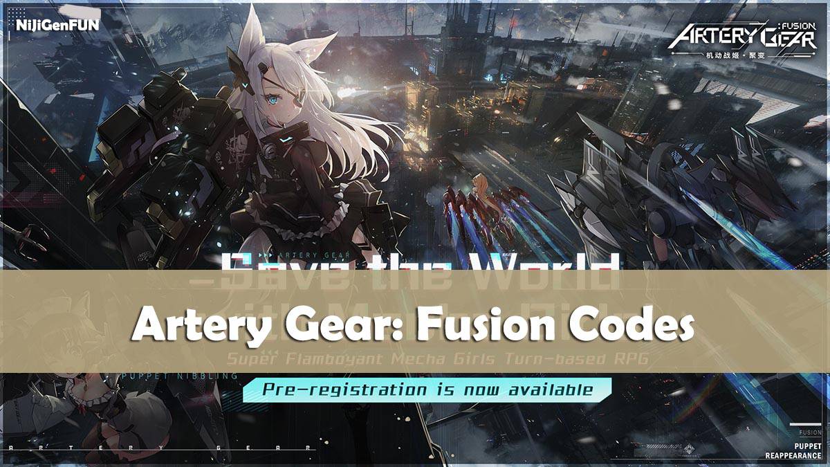 Artery Gear Fusion 2023.07 Gift Codes Redemption Codes Coupons